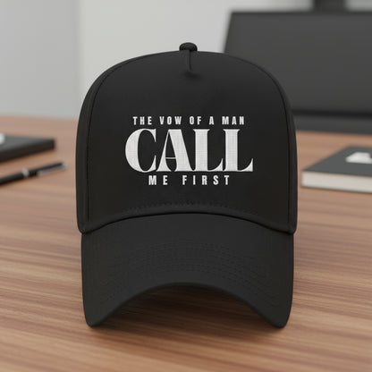 Pre Order- The Vow of A Man Stylish Mid Profile Baseball Cap - 'CALL ME FIRST' Hat for Men, Casual Wear, Gift for Him, Father's Day, Everyday Style Christmas gift for Dad or Husband