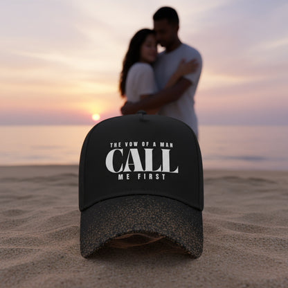 Pre Order- The Vow of A Man Stylish Mid Profile Baseball Cap - 'CALL ME FIRST' Hat for Men, Casual Wear, Gift for Him, Father's Day, Everyday Style Christmas gift for Dad or Husband