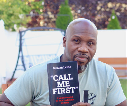 The "call me first"  book A mans blueprint for true leadership at home