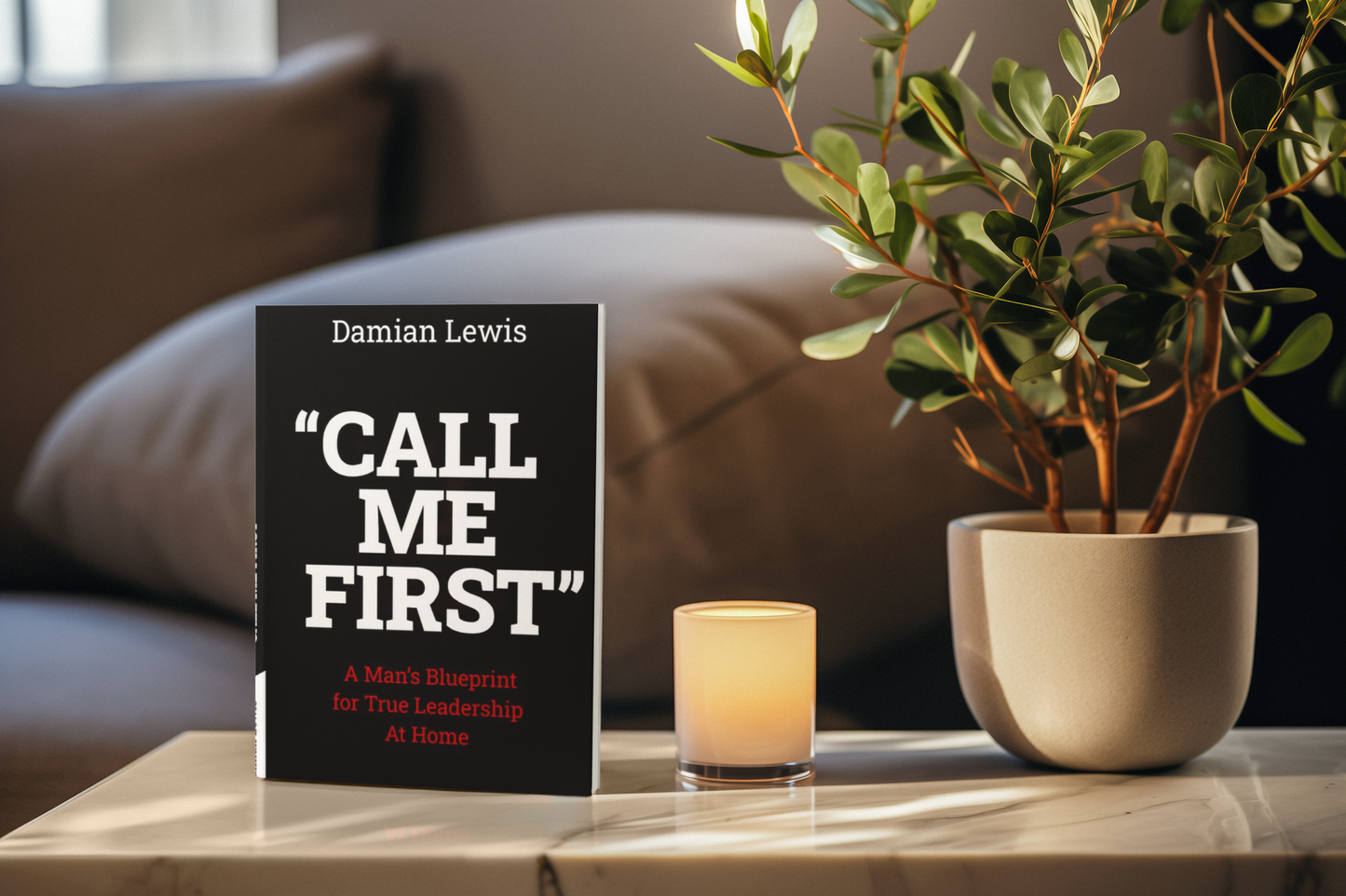 The "call me first"  book A mans blueprint for true leadership at home